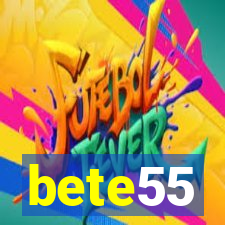 bete55