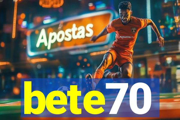 bete70