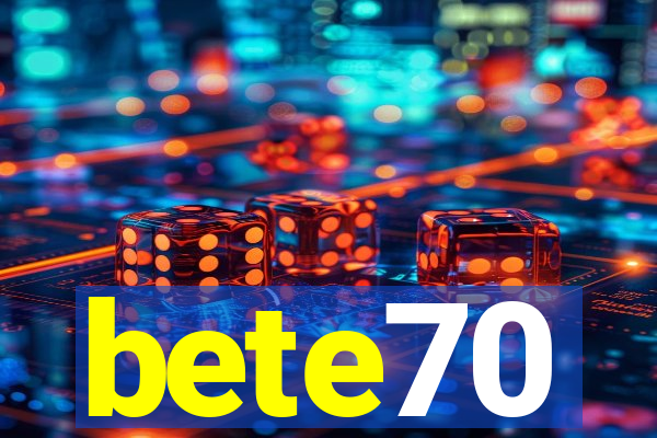 bete70