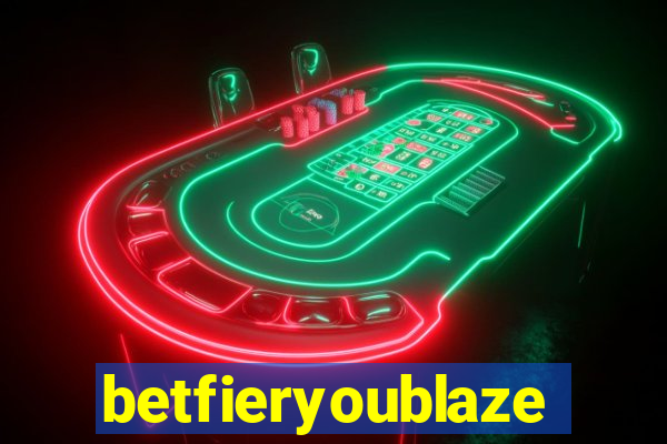 betfieryoublaze