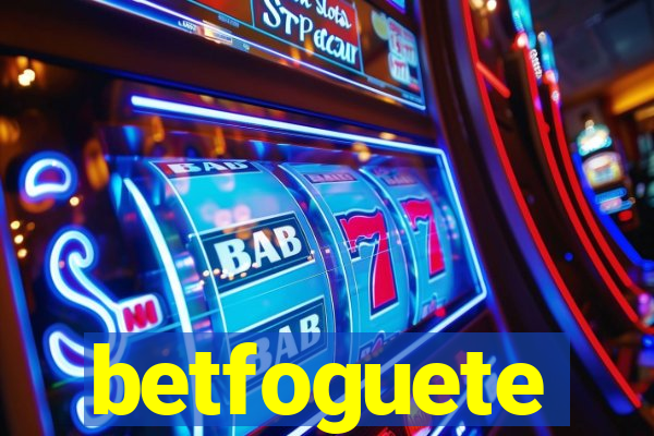 betfoguete