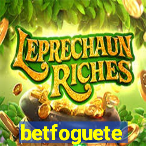 betfoguete