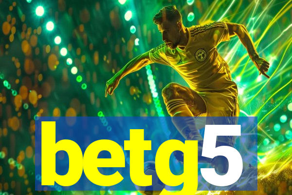 betg5