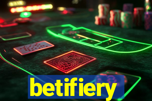 betifiery
