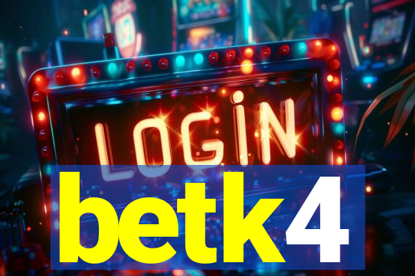 betk4