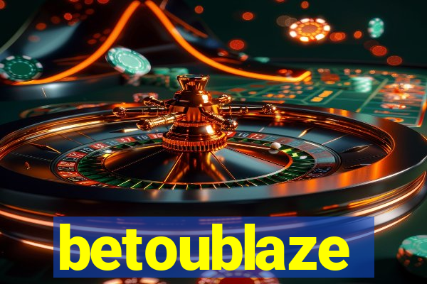 betoublaze