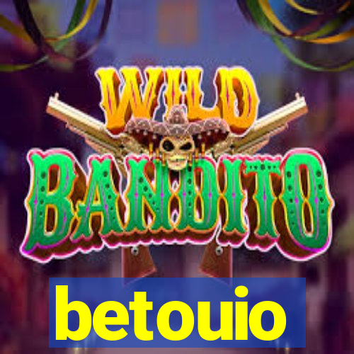 betouio