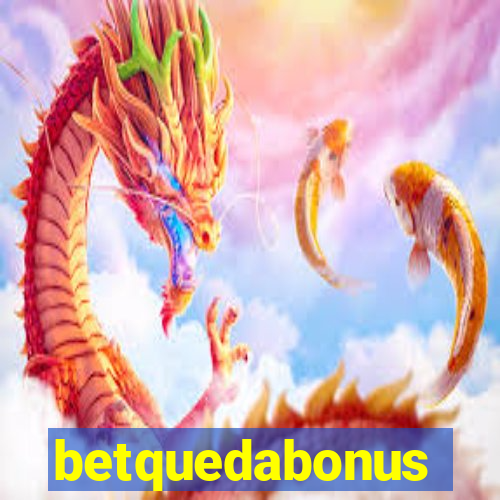 betquedabonus