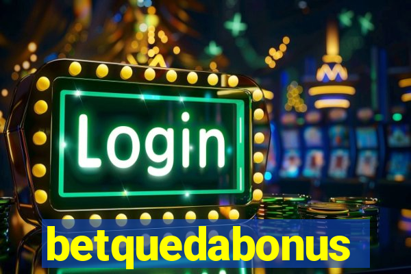 betquedabonus
