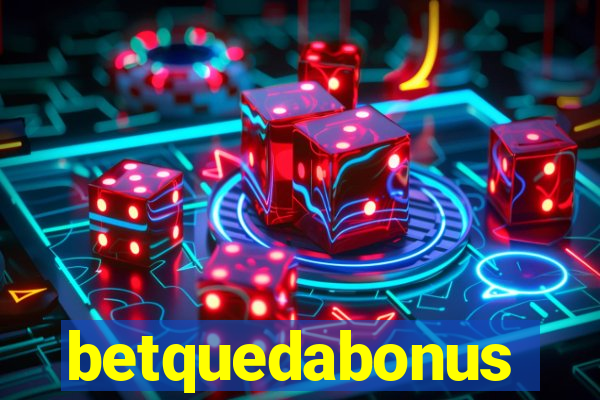 betquedabonus