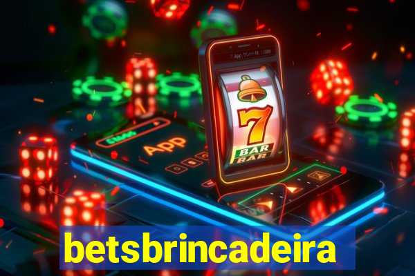 betsbrincadeira