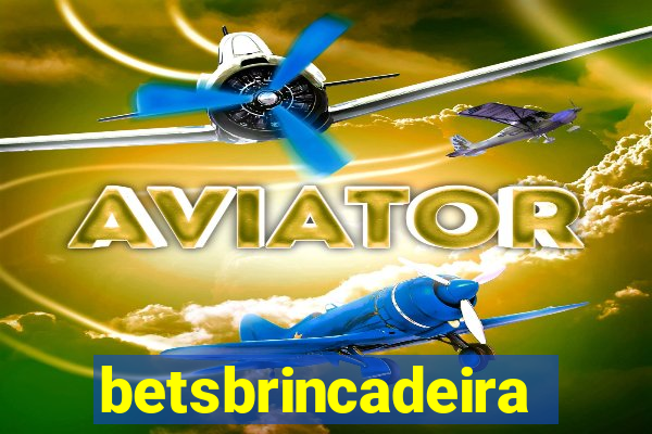 betsbrincadeira