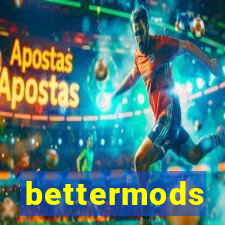 bettermods