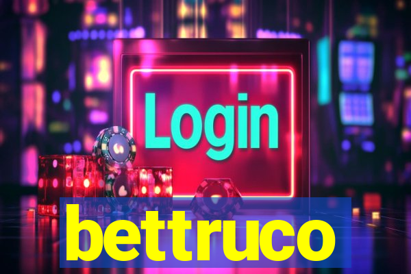 bettruco