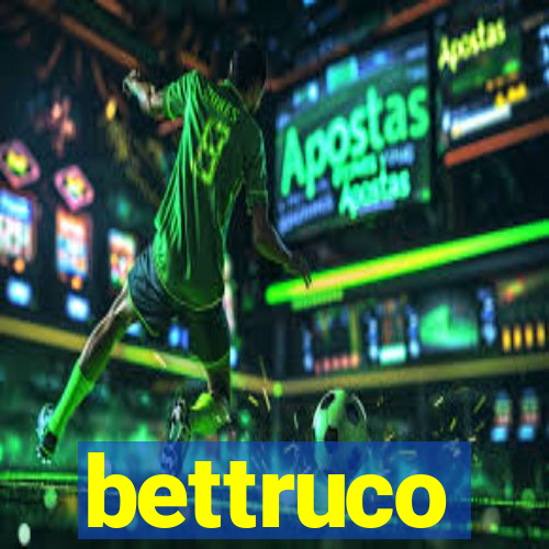 bettruco