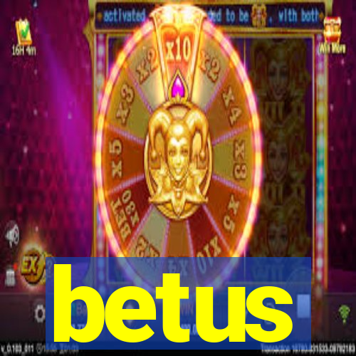 betus