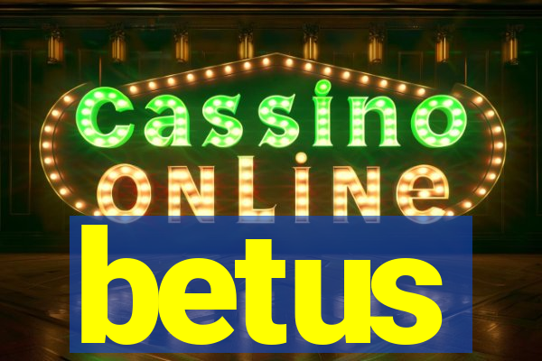 betus
