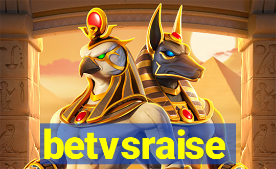 betvsraise