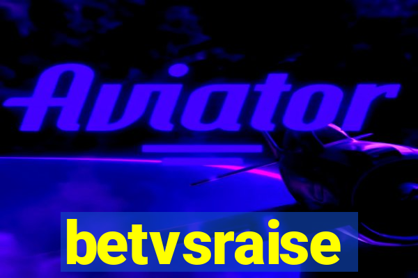 betvsraise