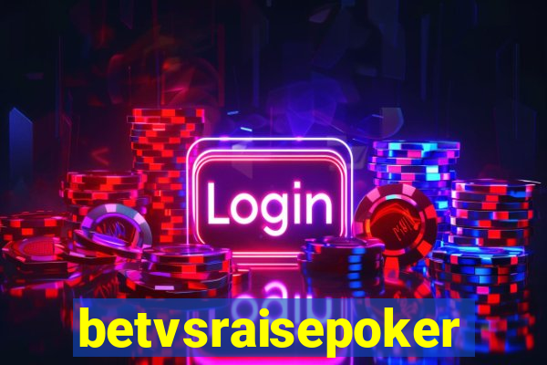 betvsraisepoker