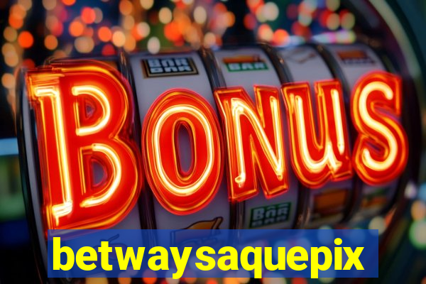 betwaysaquepix