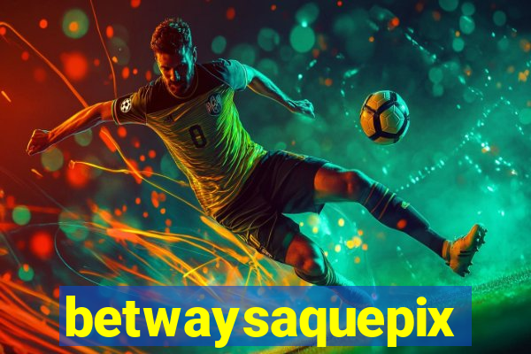 betwaysaquepix