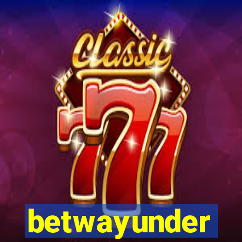 betwayunder