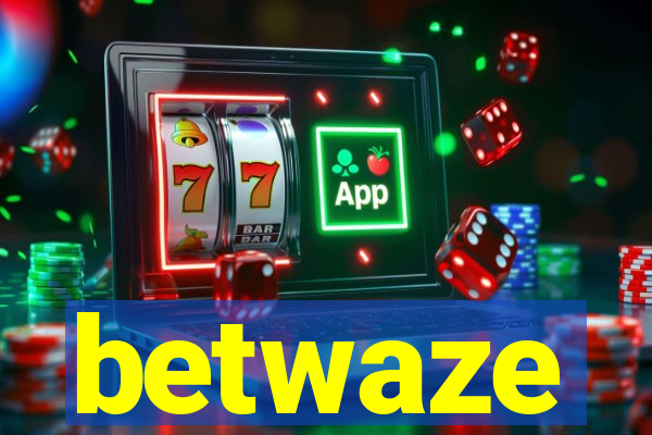 betwaze