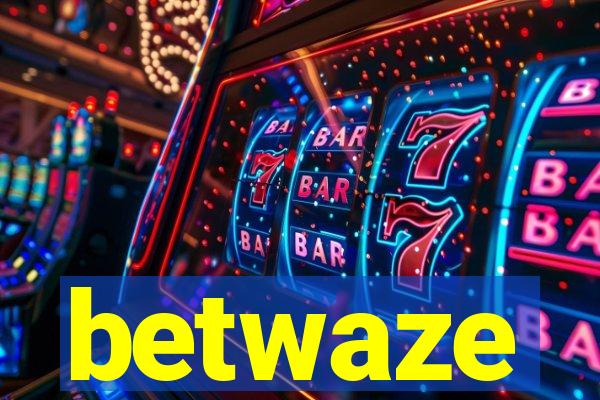 betwaze
