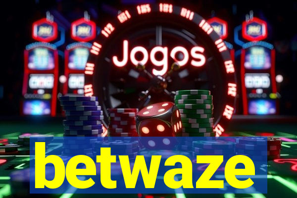 betwaze