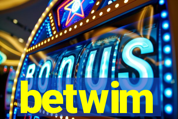 betwim