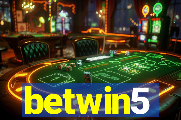 betwin5