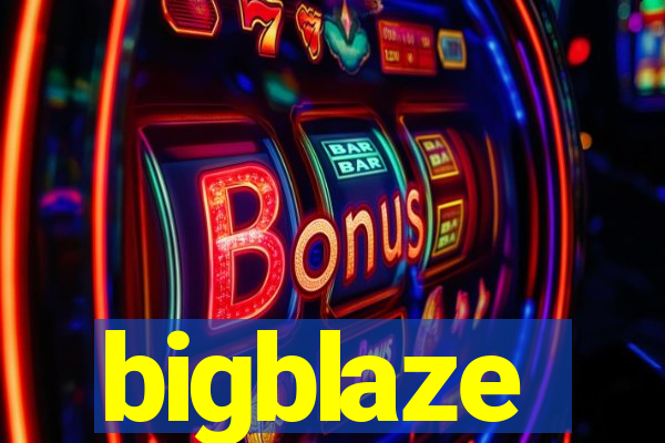 bigblaze