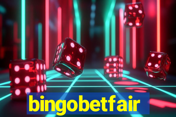bingobetfair