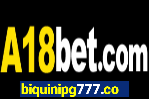 biquinipg777.com