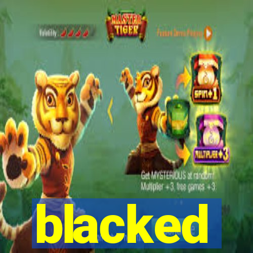 blacked