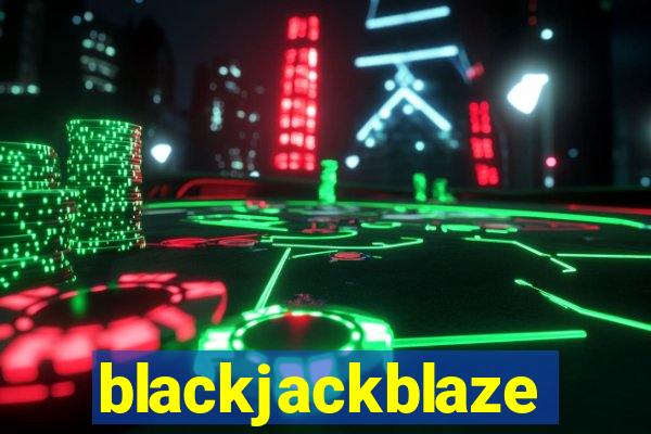 blackjackblaze