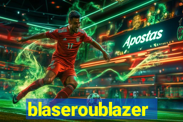 blaseroublazer