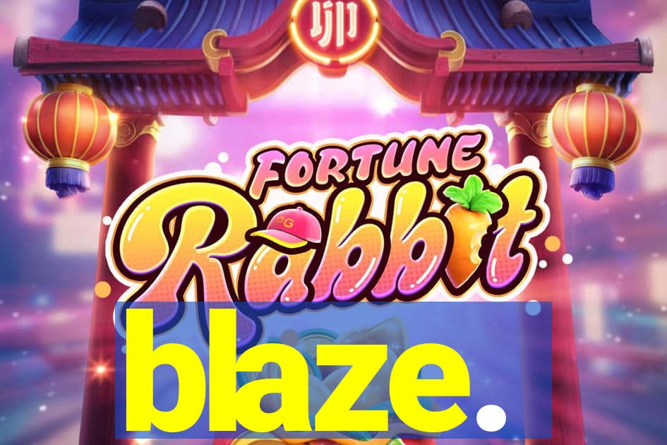 blaze.