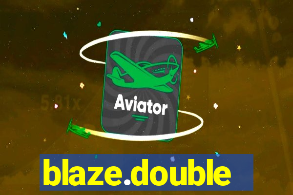 blaze.double