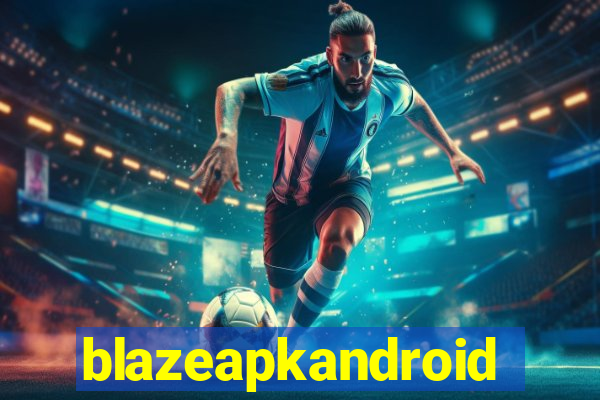 blazeapkandroid