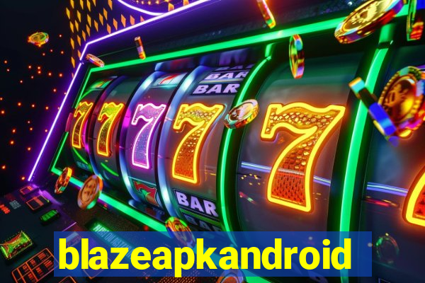 blazeapkandroid