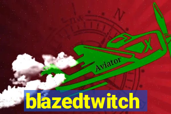 blazedtwitch