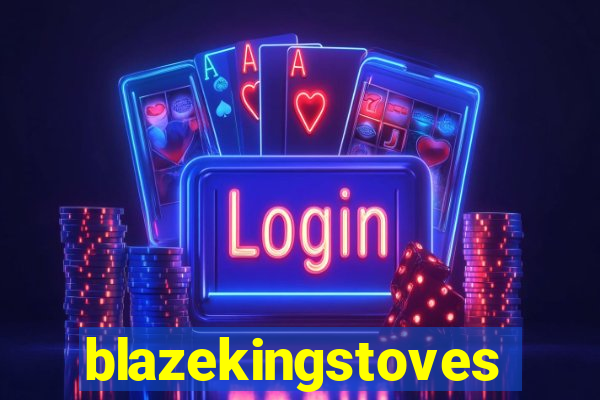 blazekingstoves