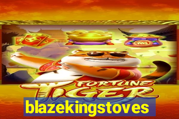 blazekingstoves