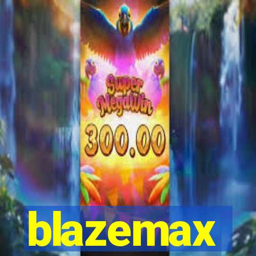blazemax