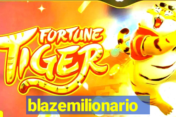 blazemilionario
