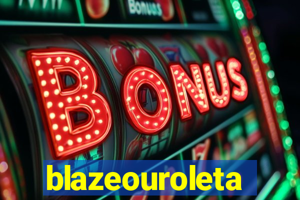 blazeouroleta
