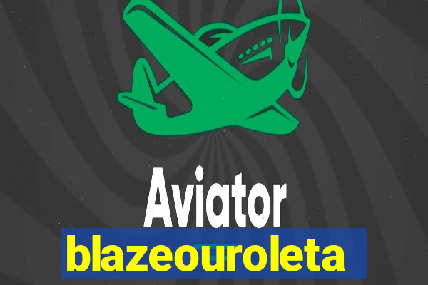 blazeouroleta