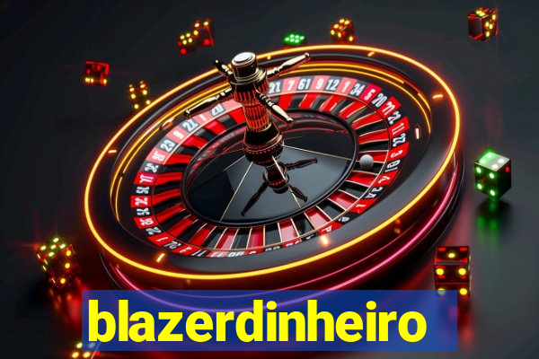 blazerdinheiro